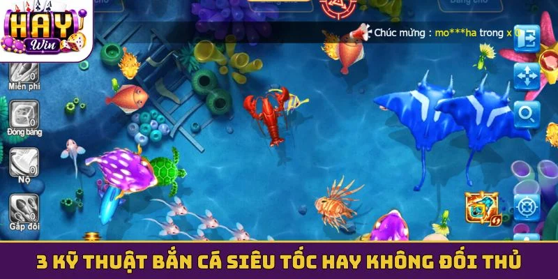 3 kỹ thuật bắn cá siêu tốc hay không đối thủ