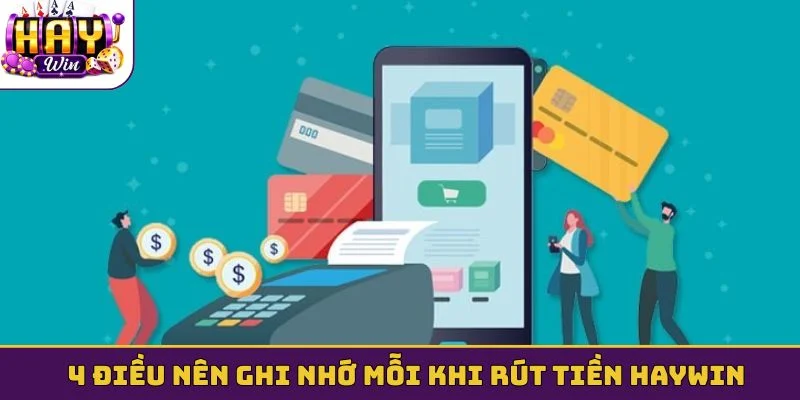 4 điều nên ghi nhớ mỗi khi rút tiền HAYWIN
