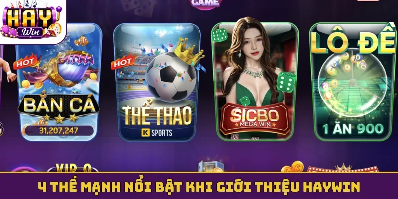 4 thế mạnh nổi bật khi giới thiệu Haywin