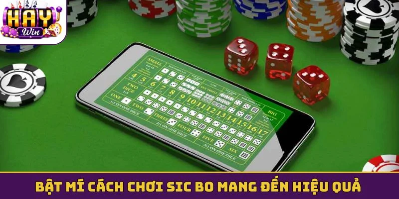 Bật mí cách chơi Sic bo mang đến hiệu quả