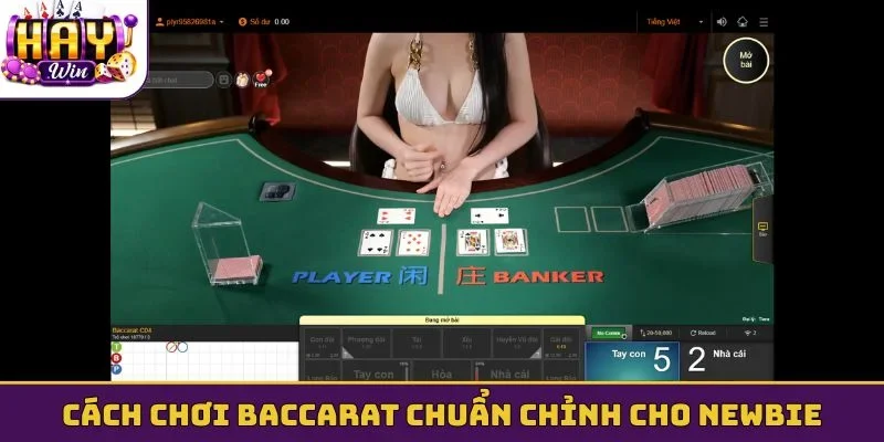Cách chơi Baccarat chuẩn chỉnh cho newbie