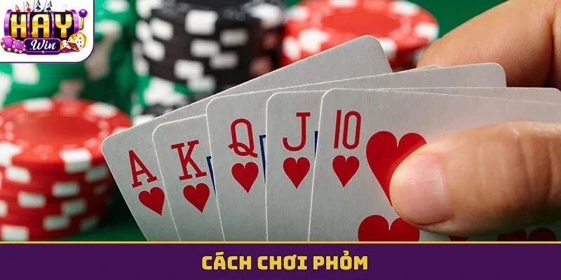 cách chơi Phỏm