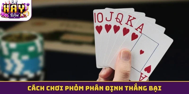 Cách chơi Phỏm phân định thắng bại