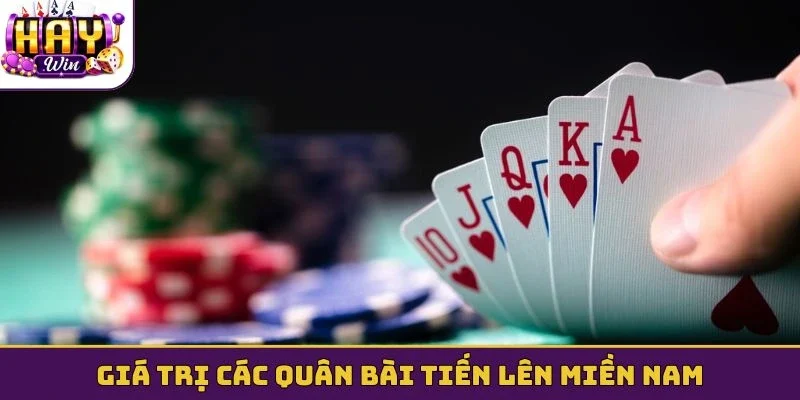 Giá trị các quân bài Tiến Lên Miền Nam