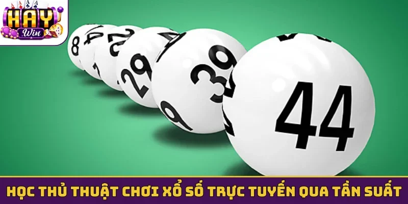 Học thủ thuật chơi xổ số trực tuyến qua tần suất