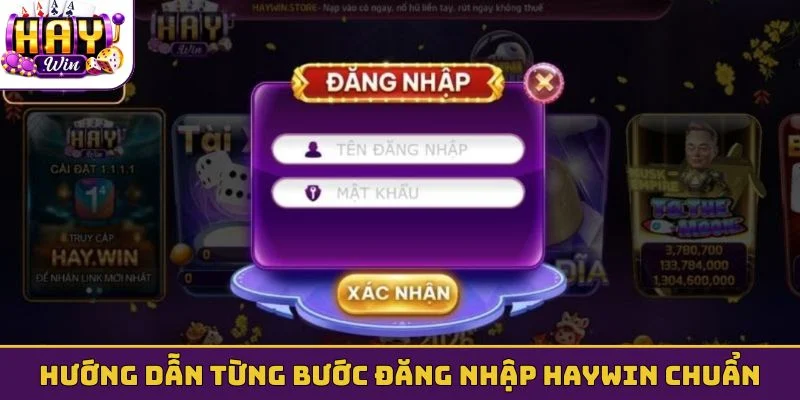 Hướng dẫn từng bước đăng nhập HAYWIN chuẩn