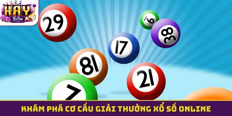 Khám phá cơ cấu giải thưởng xổ số online