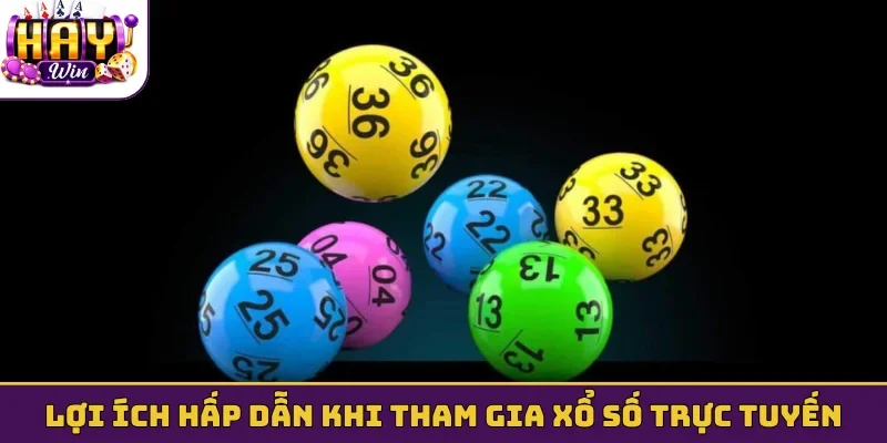 Lợi ích hấp dẫn khi tham gia xổ số trực tuyến
