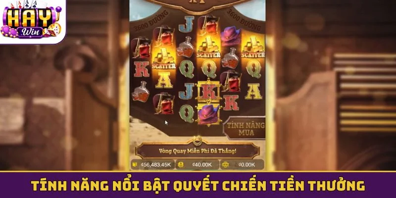 Giới thiệu tính năng nổi bật Quyết Chiến Tiền Thưởng
