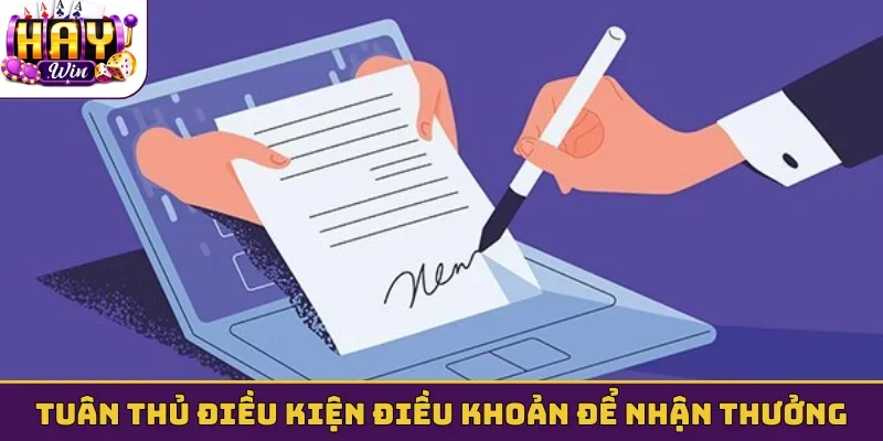 Tuân thủ điều kiện điều khoản để nhận thưởng